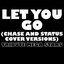 Let You Go (Chase and Status Cover Versions)