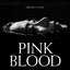 PINK BLOOD