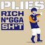 Rich N*gga Sh*t