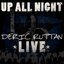 Up All Night - Deric Ruttan Live