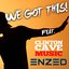 We Got This! (feat. Enzed)