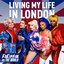 Living My Life in London (Cast Version)