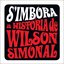 S'Imbora - A História De Wilson Simonal