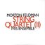 Morton Feldman: String Quartet (II)