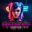 Bubblegum Bitch