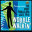 Wobble Walkin'