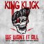 We Want It All
