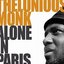 Thelonius Monk Alone In Paris (Round Midnight)