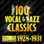 100 Vocal & Jazz Classics - Vol. 2 (1928-1931)