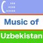 Music of Uzbekistan (Uzbek Music)
