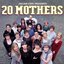 20 Mothers