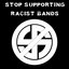 Stop Supporting Racist Bands