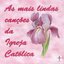 As Mais Lindas Canções da Igreja Católica
