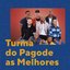 Turma do Pagode As Melhores