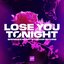 Lose You Tonight