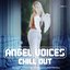 Angel Voices Chill Out, Vol. 1 (Sensual & Soulful Female Lounge Pearls)