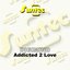 Addicted 2 Love