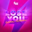 Lose You