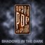 Shadows in the Dark