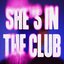 She's In The Club (feat. Asal) - Single