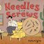 Needles and Screws