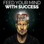 Feed Your Mind With Success (Motivational Speeches)