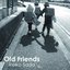 Old Friends