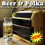 Nothing Like A Cold Beer And Some Hot Polka Dance Music