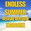 Endless Summer (Reggae Karaoke Version Originally Performed by Oceana)