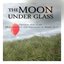 The Moon Under Glass - Original Film Score