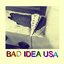 Bad Idea USA
