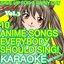10 Anime Songs Everybody Should Sing, Vol. 3 (Karaoke With Melody)