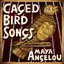 Caged Bird Songs