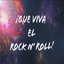 Que Viva el Rock N Roll