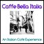 Caffe Bella Italia – An Italian Café Experience