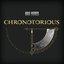 CHRONOTORIOUS