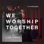 We Worship Together (Live & Free)