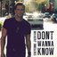 Don't Wanna Know - Single