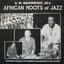 African Roots Of Jazz