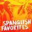 Spanglish Favorites