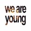 We Are Young - Single (Tribute to Fun. & Janelle Monáe)