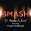 If I Were A Boy (SMASH Cast Version feat. Krysta Rodriguez)