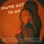 You've Got to Go