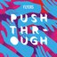 Push Through