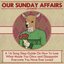 Our Sunday Affairs Presents: A 16 Song Step​-​Guide On How To Lose What Made You Glow and Disappoint Everyone You Have Ever Loved