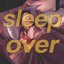 Sleepover - Single