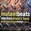 Mutant Beats - Electro & Drum 'n' Bass