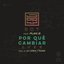 Por Que Cambiar (feat. Plan B)
