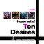 House set of "Ten Desires"