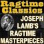 Ragtime Classics (Joseph Lamb's Ragtime Masterpieces)